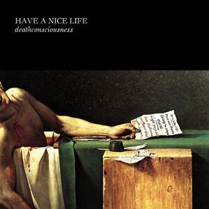 Have a Nice Life - Deathconsciousness  CD